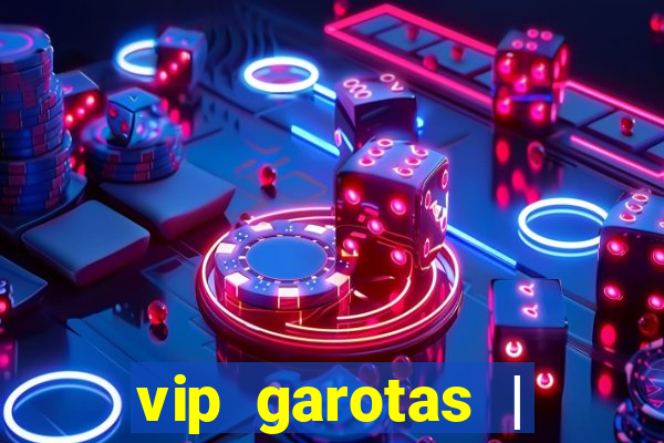 vip garotas | acompanhantes santa maria